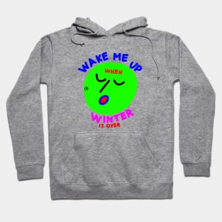 Wake me up when winter is over (sleeping green face) Hoodie